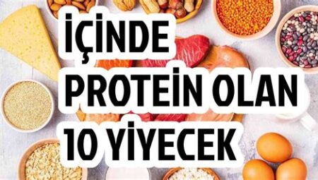 Hangi Yiyecekler Protein Bakımından Zengindir?